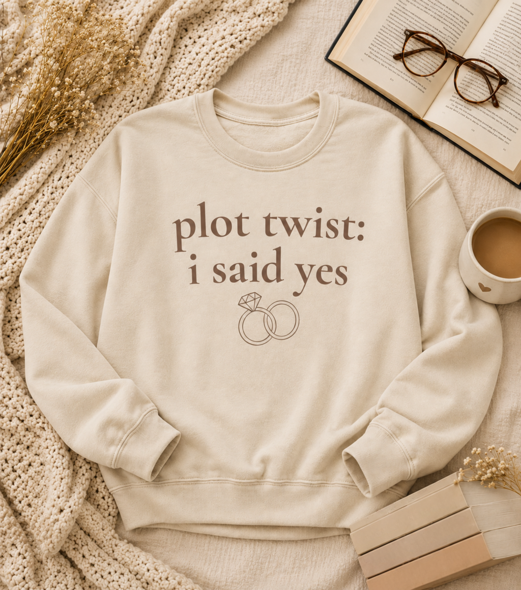 Plot Twist: I Said Yes Crewneck