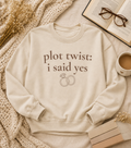 Plot Twist: I Said Yes Crewneck